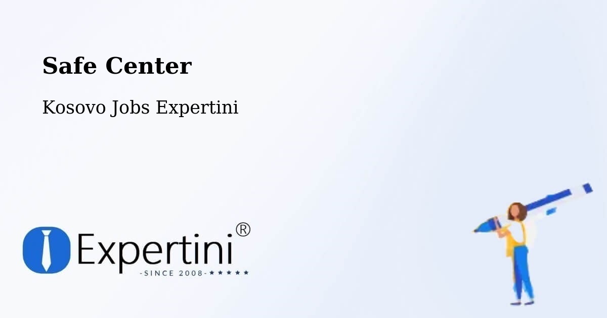 Safety Center – Mazgit - Kosovo Jobs Expertini